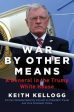 War by Other Means: A General in the Trump White House Online