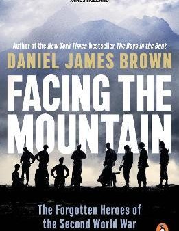 Facing The Mountain: The Forgotten Heroes of the Second World War on Sale