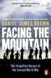 Facing The Mountain: The Forgotten Heroes of the Second World War on Sale