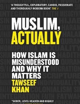 Muslim, Actually : How Islam is Misunderstood and Why it Matters Online now