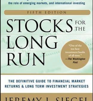 Stocks for the Long Run 5 E: The Definitive Guide to Financial Market Returns & Long-Term Investment Strategies on Sale