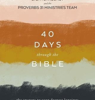 40 Days Through the Bible : The Answers to Your Deepest Longings Discount