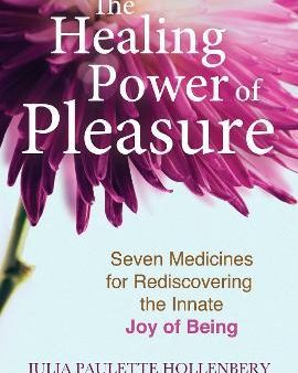 The Healing Power of Pleasure Hot on Sale