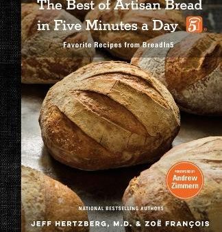 The Best of Artisan Bread in Five Minutes a Day : Favorite Recipes from Breadin5 Hot on Sale