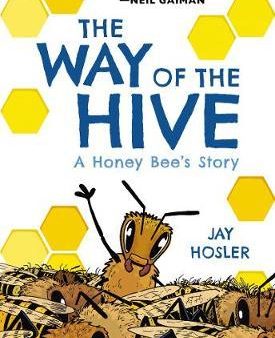 The Way of the Hive: A Honeybee s Story Online Hot Sale