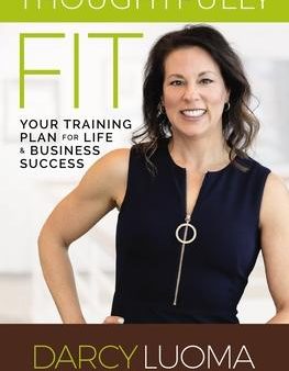 Thoughtfully Fit : Your Training Plan for Life and Business Success on Sale