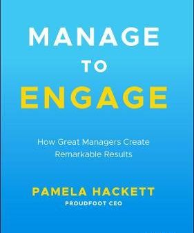 Manage to Engage: How Great Managers Create Remarkable Results Online now