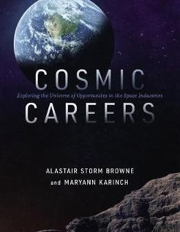 Cosmic Careers : Exploring the Universe of Opportunities in the Space Industries Sale