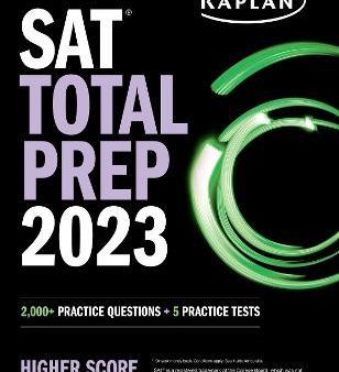 SAT Total Prep 2023 with 5 Full Length Practice Tests, 2000+ Practice Questions, and End of Chapter Quizzes (Kaplan Test Prep) Online Hot Sale