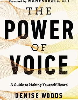 The Power of Voice : A Guide to Making Yourself Heard Sale