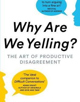 Why Are We Yelling? : The Art of Productive Disagreement Supply