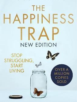 The Happiness Trap : Stop Struggling, Start Living (2nd Edition) on Sale