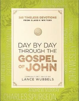 Day by Day through the Gospel of John : 365 Timeless Devotions from Classic Writers on Sale