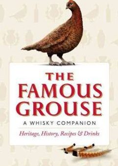 The Famous Grouse Whisky Companion : Heritage, History, Recipes and Drinks Discount