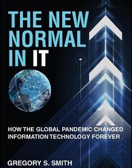 The New Normal in IT : How the Global Pandemic Changed Information Technology Forever Sale