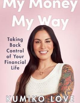 My Money My Way : Taking Back Control of Your Financial Life on Sale