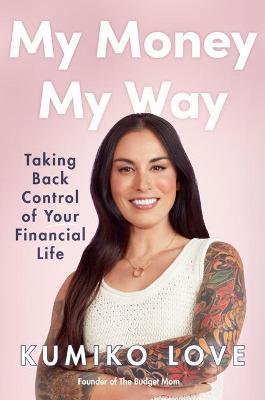 My Money My Way : Taking Back Control of Your Financial Life on Sale