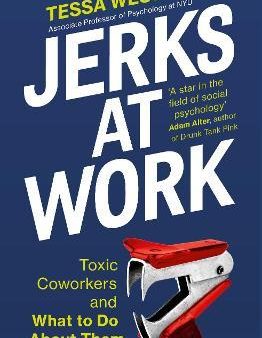 Jerks At Work: Toxic Coworkers and What To Do About Them Hot on Sale