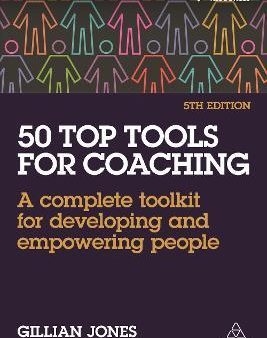 50 Top Tools for Coaching : A Complete Toolkit for Developing and Empowering People, 5E For Cheap