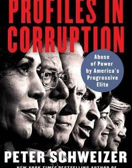 Profiles in Corruption : Abuse of Power by America s Progressive Elite For Sale