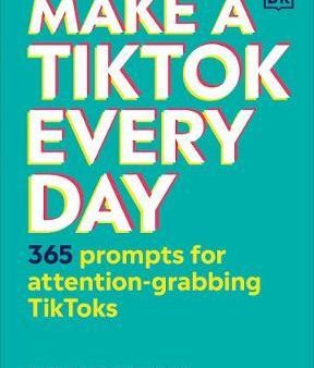 Make a TikTok Every Day : 365 Prompts for Attention-Grabbing TikToks Online Sale