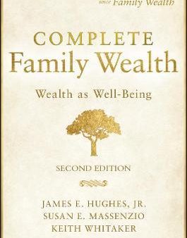 Complete Family Wealth: Wealth As Well-Being, 2E For Sale