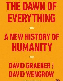 The Dawn of Everything: A New History of Humanity For Discount