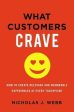 What Customers Crave : How to Create Relevant and Memorable Experiences at Every Touchpoint Online now