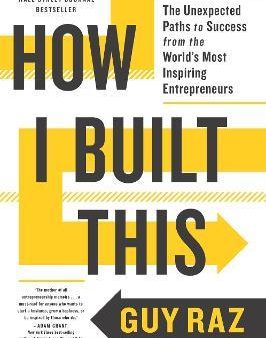 How I Built This : The Unexpected Paths to Success from the World s Most Inspiring Entrepreneurs on Sale