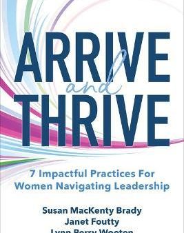 Arrive and Thrive: 7 Impactful Practices for Women Navigating Leadership Online Hot Sale