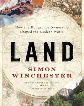 Land : How the Hunger for Ownership Shaped the Modern World Online