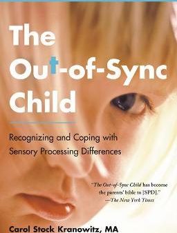 The Out-of-Sync Child, Third Edition: Recognizing and Coping with Sensory Processing Differences (The Out-of-Sync Child Series) Supply