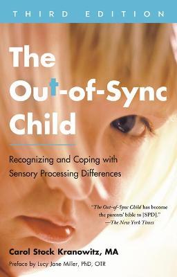 The Out-of-Sync Child, Third Edition: Recognizing and Coping with Sensory Processing Differences (The Out-of-Sync Child Series) Supply