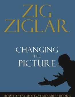 Changing The Picture : How to Stay Motivated Book 3 For Sale