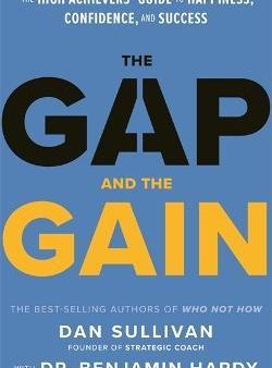 The Gap and The Gain : The High Achievers  Guide to Happiness, Confidence, and Success Online