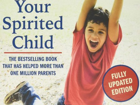 Raising Your Spirited Child, 3rd Edition Supply