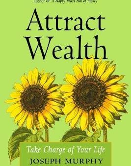 Attract Wealth : Take Charge of Your Life Cheap