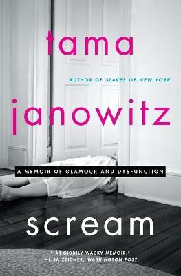 Scream : A Memoir of Glamour and Dysfunction Online now