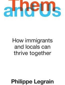 Them and Us : How immigrants and locals can thrive together Online