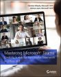 Mastering Microsoft Teams: Creating a Hub for Successful Teamwork in Office 365 Online